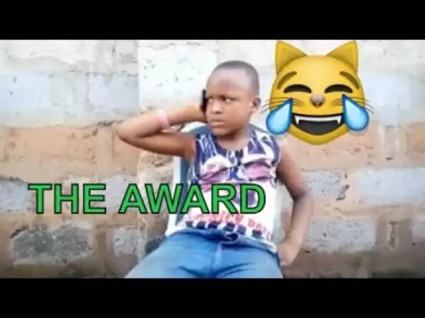 Video: THE AWARD  | Latest 2018 Nigerian Comedy